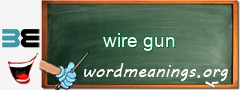 WordMeaning blackboard for wire gun